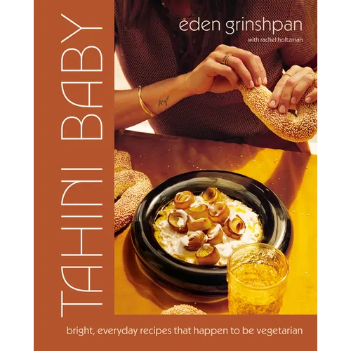Tahini Baby: Bright, Everyday Recipes That Happen to Be Vegetarian - Hardcover