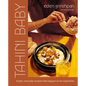 Tahini Baby: Bright, Everyday Recipes That Happen to Be Vegetarian - Hardcover