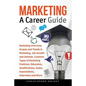 Marketing: A Career Guide - Paperback