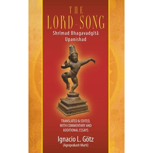 The Lord-Song: Shrîmad Bhagavadgîtâ Upanishad - Hardcover