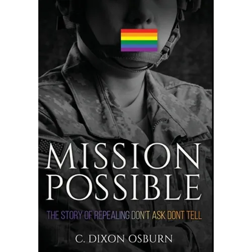 Mission Possible: The Story of Repealing Don't Ask, Don't Tell - Hardcover