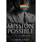 Mission Possible: The Story of Repealing Don't Ask, Don't Tell - Hardcover
