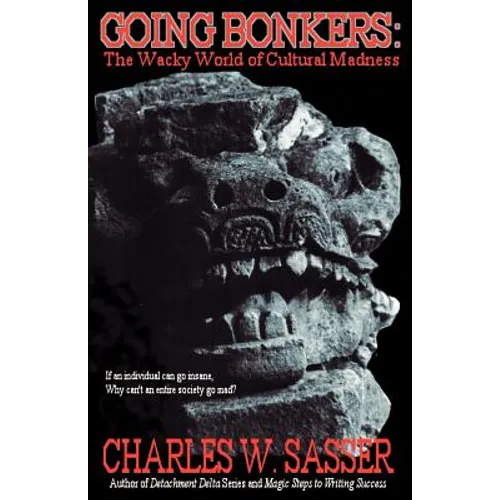 Going Bonkers: The Wacky World of Cultural Madness - Paperback