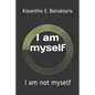 I am myself: I am not myself - Paperback