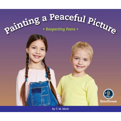 Respect!: Painting a Peaceful Picture: Respecting Peers - Paperback