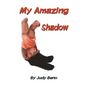 My Amazing Shadow - Paperback