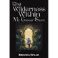 The Wilderness Within: My Cancer Story - Paperback