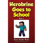 Herobrine Goes to School - Paperback