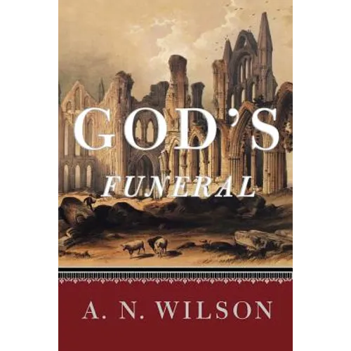 God's Funeral: A Biography of Faith and Doubt in Western Civilization - Paperback