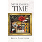 Never Enough Time - Hardcover