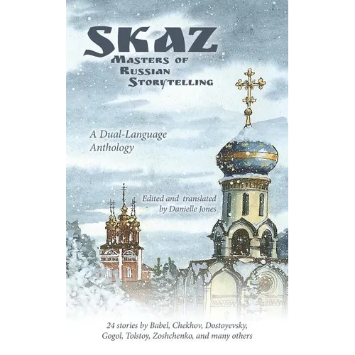 Skaz: Masters of Russian Storytelling (A Dual-Language Anthology) - Paperback