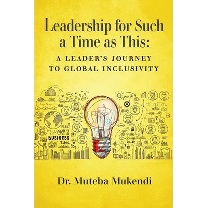 Leadership for Such a Time as This: A Leader's Journey to Global Inclusivity - Paperback