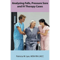 Analyzing Falls, Pressure Sore and IV Therapy Cases - Paperback