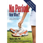 No Period. Now What?: A Guide to Regaining Your Cycles and Improving Your Fertility - Paperback