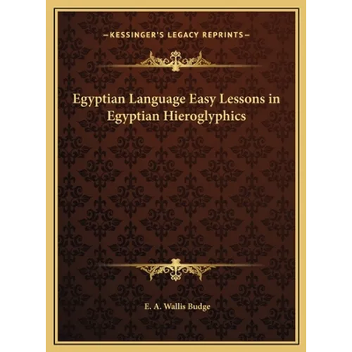 Egyptian Language Easy Lessons in Egyptian Hieroglyphics - Hardcover