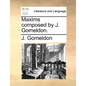 Maxims Composed by J. Gomeldon. - Paperback