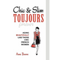 Chic & Slim Toujours: Aging Beautifully Like Those Chic French Women - Paperback