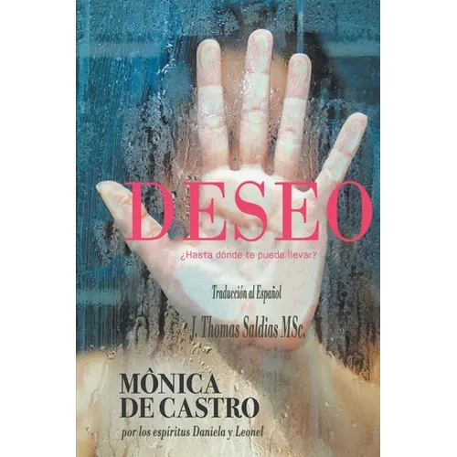 Deseo: ¿Hasta dónde te puede llevar? - Paperback