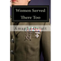Women Served There Too: Enlisted Women in the Vietnam War - Paperback