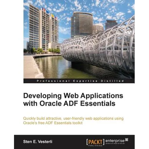 Developing Web Applications with Oracle Adf Essentials - Paperback