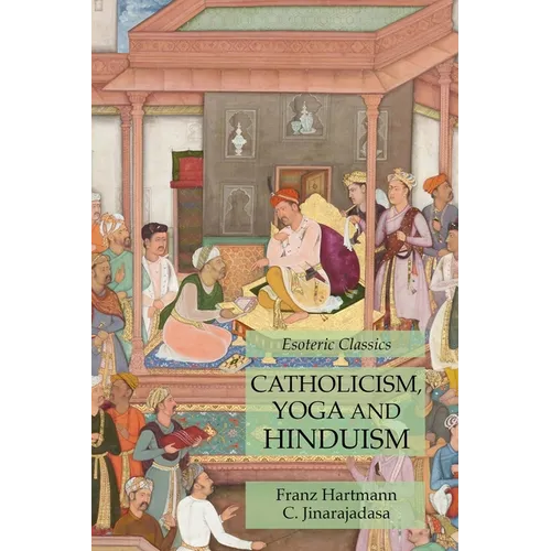 Catholicism, Yoga and Hinduism: Esoteric Classics - Paperback