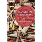Bassoon Reed Making: A Pedagogic History - Hardcover