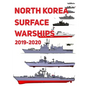 North Korea Surface Warships: 2019 - 2020 - Paperback