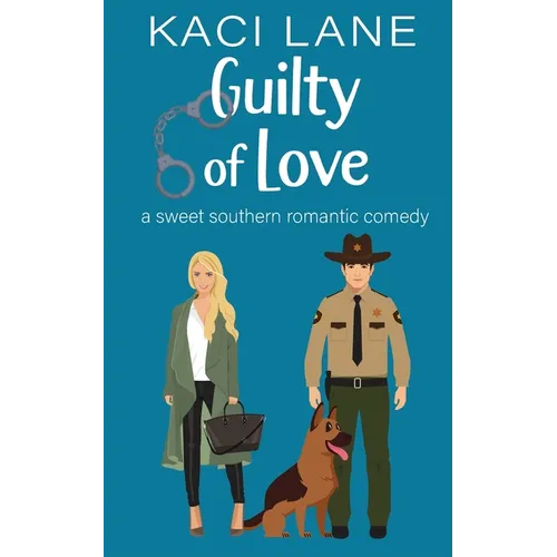 Guilty of Love: A Sweet Southern Romantic Comedy - Paperback