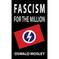Fascism for the Million - Hardcover