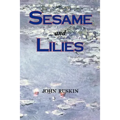 Sesame and Lilies (Lectures) - Paperback
