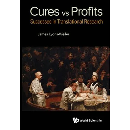 Cures vs. Profits: Successes in Translational Research - Paperback