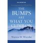 The Bumps Are What You Climb on: Encouragement for Difficult Days - Paperback
