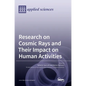 Research on Cosmic Rays and Their Impact on Human Activities - Hardcover