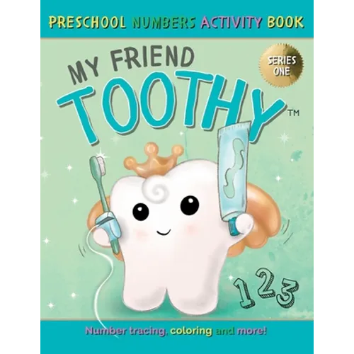 My Friend Toothy - Preschool Numbers Activity Book: Series One - Paperback
