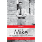 Mike: The Memoirs of the Rt. Hon.Lester B. Pearson, Volume One: 1897-1948 - Paperback