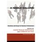 A Noble Calling: Devotions and Essays for Business Professionals - Hardcover