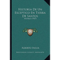 Historia De Un Esceptico En Tierra De Santos: Novela (1907) - Paperback