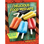 Delicious Food Mishaps - Library Binding
