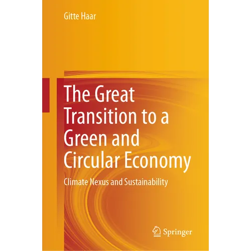 The Great Transition to a Green and Circular Economy: Climate Nexus and Sustainability - Hardcover