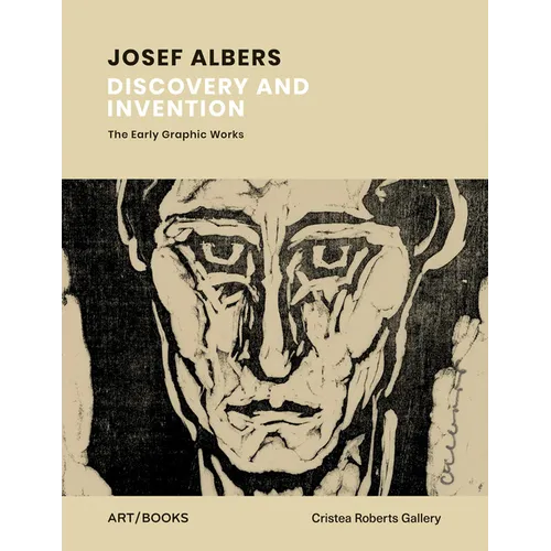 Josef Albers: Discovery and Invention: The Early Graphic Works - Hardcover
