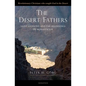 The Desert Fathers: Saint Anthony and the Beginnings of Monasticism - Paperback