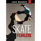 Skate Fearless - Hardcover