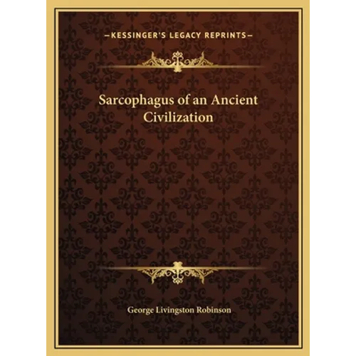 Sarcophagus of an Ancient Civilization - Hardcover