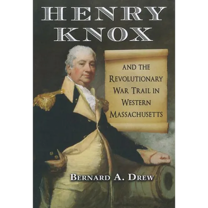 Henry Knox and the Revolutionary War Trail in Western Massachusetts - Paperback