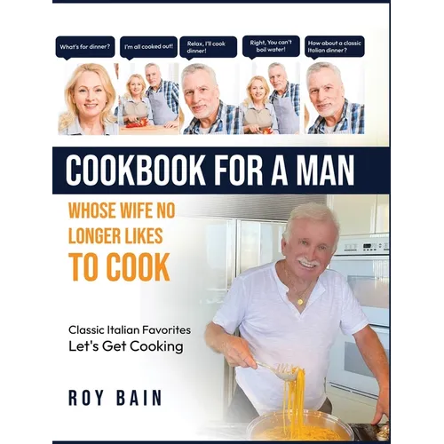 Cookbook for a Man: whose wife no longer likes to cook! - Hardcover