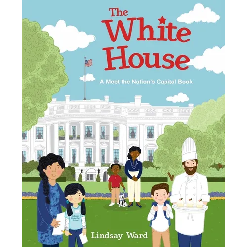 The White House: A Meet the Nation's Capital Book - Hardcover