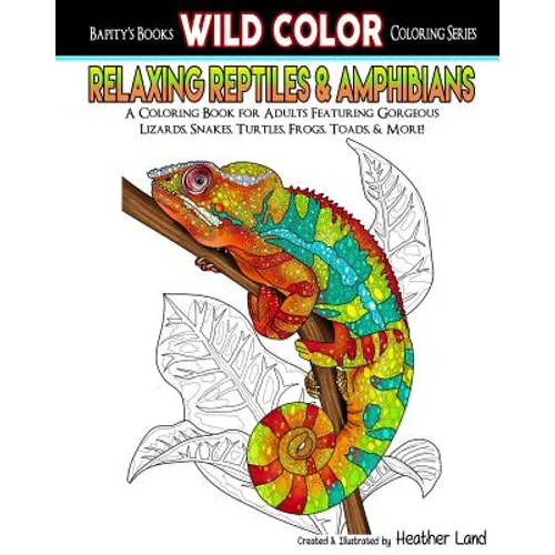 Relaxing Reptiles & Amphibians: Adult Coloring Book - Paperback