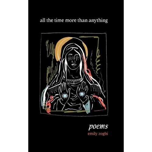 all the time more than anything - Hardcover
