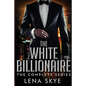 The White Billionaire: The Complete Series: Interracial BWWM Romance - Paperback