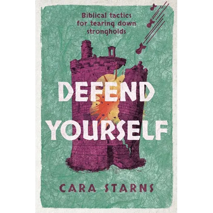 Defend Yourself: Biblical Tactics for Tearing Down Strongholds - Paperback